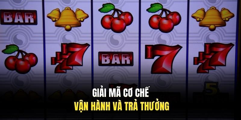 Giải mã cơ chế vận hành và trả thưởng