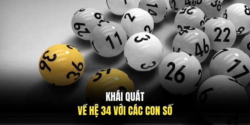 Khái quát về hệ 34 với các con số