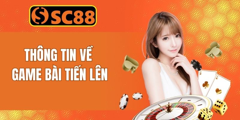 Thông tin giới thiệu về sảnh game bài tiến lên